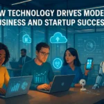 How-Technology-Drives-Modern-Business-and-Startup-Success.