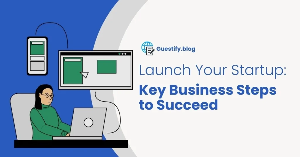 Launch-Your-Startup-Key-Business-Steps-to-Succeed