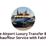 Venice Airport Luxury Transfer & Chauffeur Service with Falchy